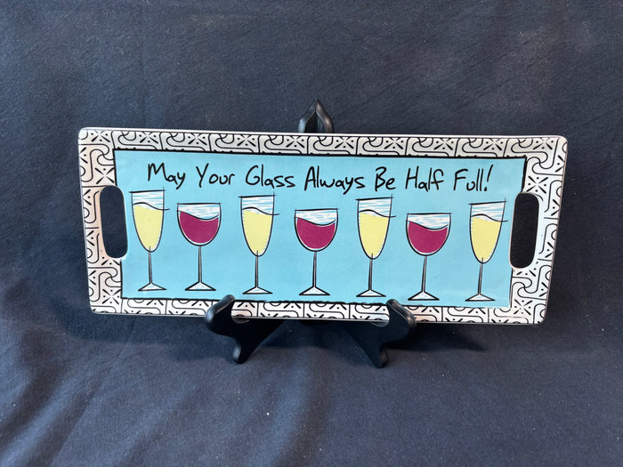 Mud Pie Tray, "May Your Glass Always be Half Full"