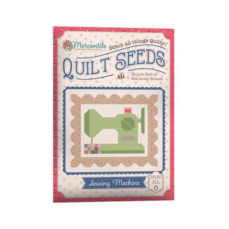 Mercantile Quilt Seeds-Sewing Machine - Quilt Pattern - Lori Holt